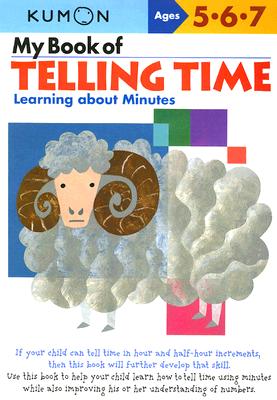 My Book of Telling Time: Learning about Minutes (Kumon Workbooks) By Kumon Publishing (Manufactured by) Cover Image