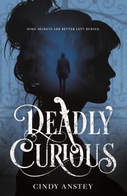 Deadly Curious By Cindy Anstey Cover Image