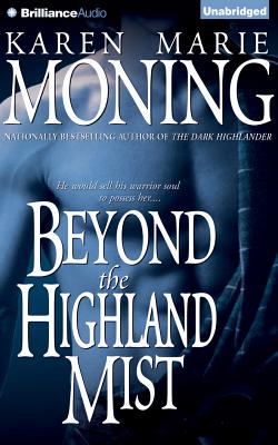 Beyond the Highland Mist (Highlander #1) By Karen Marie Moning, Phil Gigante (Read by) Cover Image