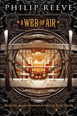 A Web of Air (The Fever Crumb Trilogy, Book 2) Cover Image