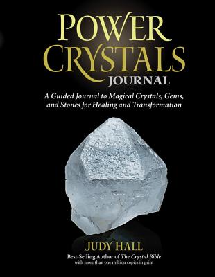 Power Crystals Journal: A Guided Journal to Magical Crystals, Gems, and Stones for Healing and Transformation