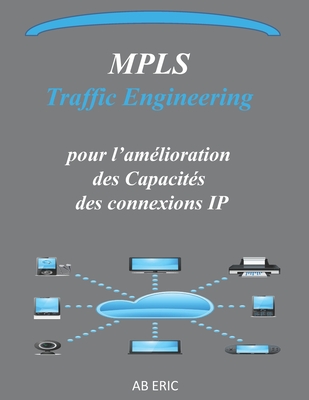 MPLS Traffic Engineering pour l'amélioration des Capacités des connexions IP: MPLS (Multi-Protocol Label Switching), Le Label MPLS, Réseaux privés vir Cover Image