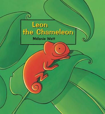 Leon the Chameleon By Mélanie Watt, Mélanie Watt (Illustrator) Cover Image