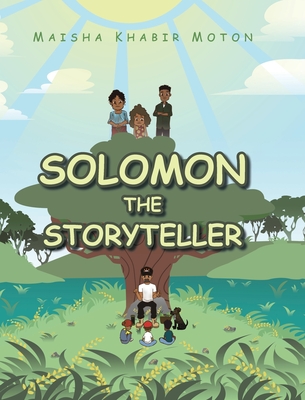 Solomon the Storyteller By Maisha Khabir Moton Cover Image