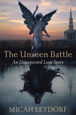 The Unseen Battle: An Unexpected Love Story Cover Image