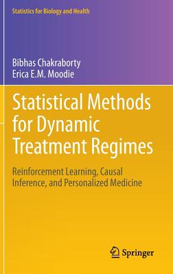 Statistical Methods for Dynamic Treatment Regimes: Reinforcement Learning, Causal Inference, and Personalized Medicine (Statistics for Biology and Health #76) Cover Image