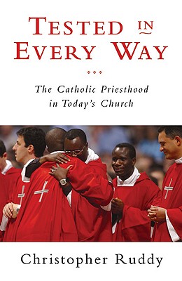 Tested in Every Way: The Catholic Priesthood in Today's Church Cover Image