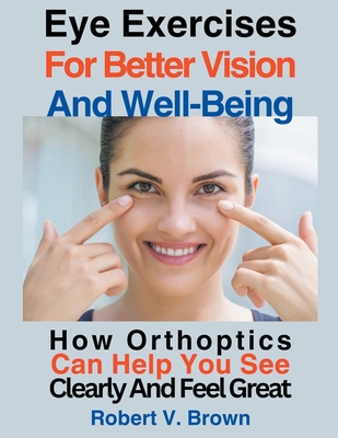 Eye Exercises For Better Vision And Well-Being Cover Image