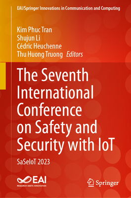 The Seventh International Conference on Safety and Security with IoT: SaSeIoT 2023