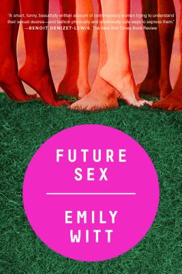 Future Sex By Emily Witt Cover Image
