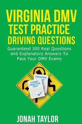 Virginia DMV Permit Test Questions And Answers: Over 350 Virginia DMV Test Questions and Explanatory Answers with Illustrations Cover Image