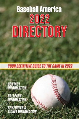 Baseball America 2022 Directory: Who's Who in Baseball, and Where to Find Them. By The Editors at Baseball America (Compiled by) Cover Image