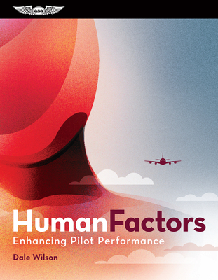 Human Factors: Enhancing Pilot Performance By Dale Wilson Cover Image