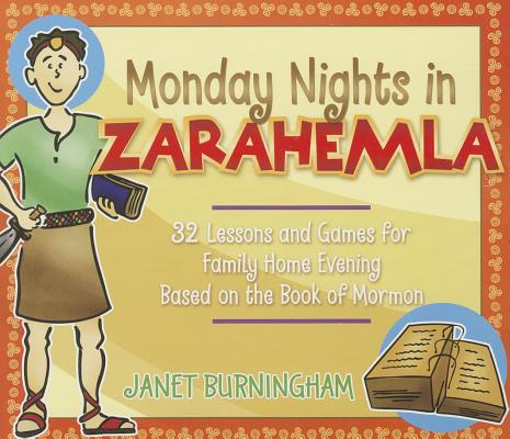 Monday Nights in Zarahemla: 32 Lessons and Games for Fhe Based on the Book of Mormon Cover Image
