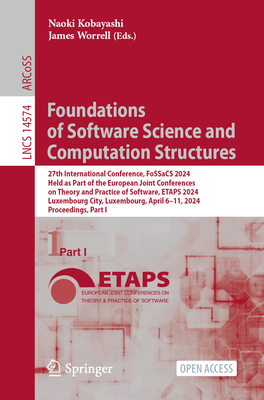 Foundations of Software Science and Computation Structures: 27th International Conference, Fossacs 2024, Held as Part of the European Joint Conference (Lecture Notes in Computer Science #1457)