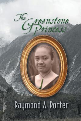 The Greenstone Princess By Raymond a. Porter Cover Image