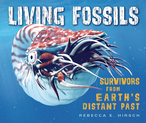 Living Fossils: Survivors from Earth's Distant Past Cover Image