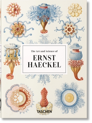 L'Art Et La Science de Ernst Haeckel. 40th Ed. By Julia Voss, Rainer Willmann Cover Image