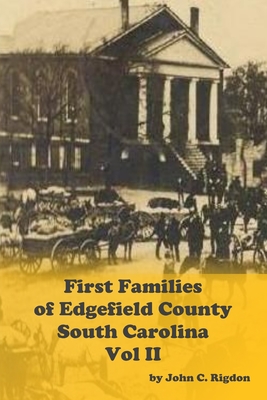First Families Of Edgefield County, South Carolina Volume 2 (The First Families Project #24)