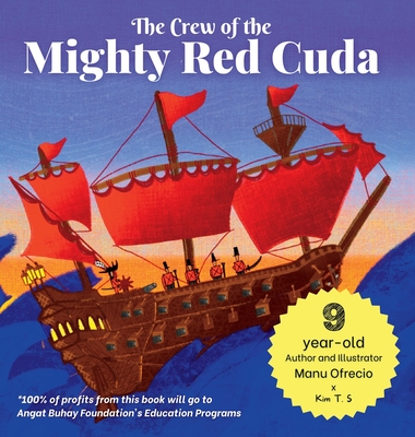 The Crew of the Mighty Red Cuda: A Pirate Adventure for A Good Cause, by a 9-year-old Author and Illustrator Cover Image