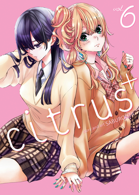 Citrus Plus Vol. 6 (Citrus+ #6) (Paperback) | Schuler Books