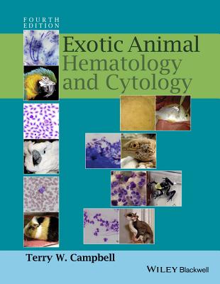 Exotic Animal Hematology and Cytology By Terry W. Campbell Cover Image