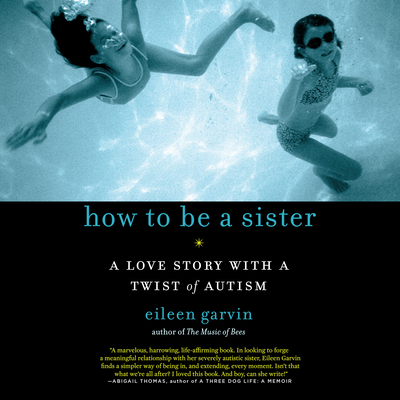 How to Be a Sister: A Love Story with a Twist of Autism Cover Image