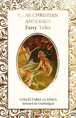 Hans Christian Andersen Fairy Tales (Flame Tree Collectable Classics)