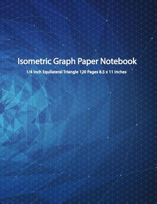 Isometric Graph Paper Notebook: 1/4 Inch Equilateral Triangle 3D