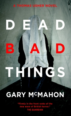 Cover for Dead Bad Things: A Thomas Usher Novel