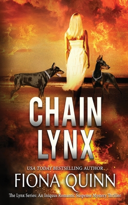 Chain Lynx: An Iniquus Romantic Suspense Mystery Thriller By Fiona Quinn, Melody Simmons (Cover Design by) Cover Image