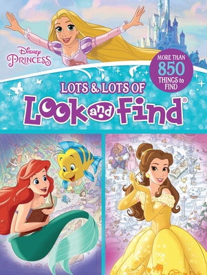 Disney Princess: Lots & Lots of Look and Find By Pi Kids, Dicicco Studios (Illustrator), Casey Sanborn (Illustrator) Cover Image
