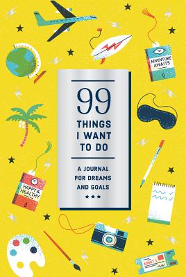 99 Things I Want to Do (Guided Journal): A Journal for Dreams and Goals By Noterie, Studio Muti (Illustrator) Cover Image