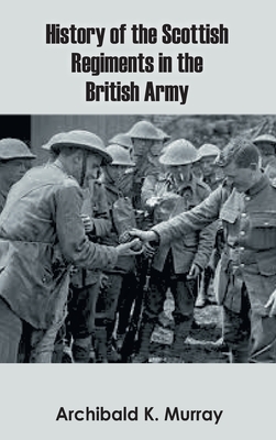 History of the Scottish Regiments in the British Army Cover Image