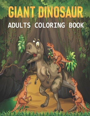 Download Giant Dinosaur Adults Coloring Book A Dinosaur Coloring Book Coloring Book With Fun Easy And Relaxing Coloring Pages 100 Page Vol 1 Paperback Folio Books