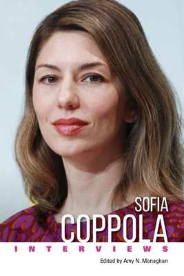 Sofia Coppola: Interviews (Conversations with Filmmakers) By Amy N. Monaghan Cover Image