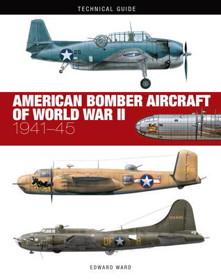 American Bomber Aircraft of World War II: 1941-45 (Technical Guides) Cover Image