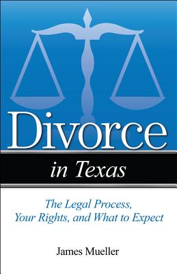 Divorce in Texas: The Legal Process, Your Rights, and What to Expect Cover Image