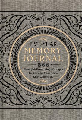 Five-Year Memory Journal: 366 Thought-Provoking Prompts to Create Your Own Life Chronicle Volume 1 By Union Square & Co Cover Image