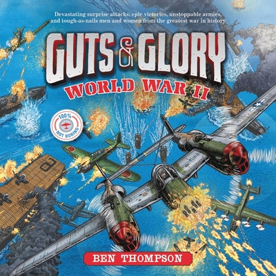 Guts & Glory: World War II Lib/E (Guts and Glory #3) By Ben Thompson, Aaron Landon (Read by), Kiff Vandenheuvel (Read by) Cover Image