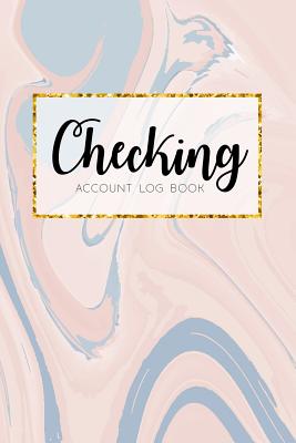 Checking Account Log Book: 6 Column Payment Record, Simple Accounting Book, Record and Tracker Log Book, Personal Checking Account Balance Regist Cover Image
