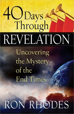 40 Days Through Revelation: Uncovering the Mystery of the End Times Cover Image