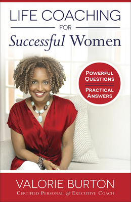 Life Coaching for Successful Women: Powerful Questions, Practical Answers By Valorie Burton Cover Image