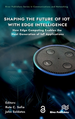 Shaping the Future of Iot with Edge Intelligence: How Edge Computing Enables the Next Generation of Iot Applications Cover Image