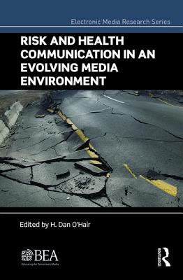 Risk and Health Communication in an Evolving Media Environment (Electronic Media Research)