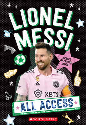 Lionel Messi: All Access By Scholastic Cover Image