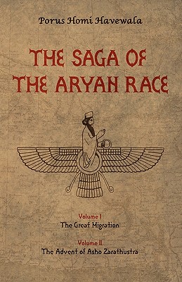 The Saga of the Aryan Race By Porus Homi Havewala Cover Image