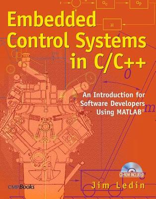 Embedded Control Systems in C/C++: An Introduction for Software Developers Using MATLAB [With CDROM] Cover Image