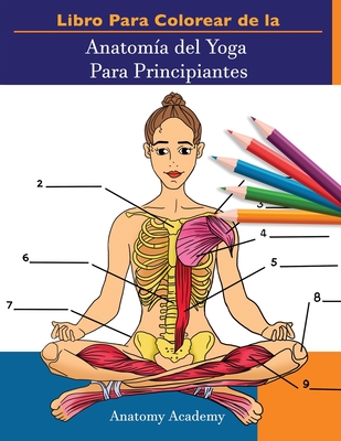 Una Nueva Visión De Las Posturas De Yoga Anatomía Del Yoga Libro Para Colorear