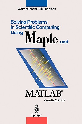 Solving Problems in Scientific Computing Using Maple and Matlab(r) Cover Image